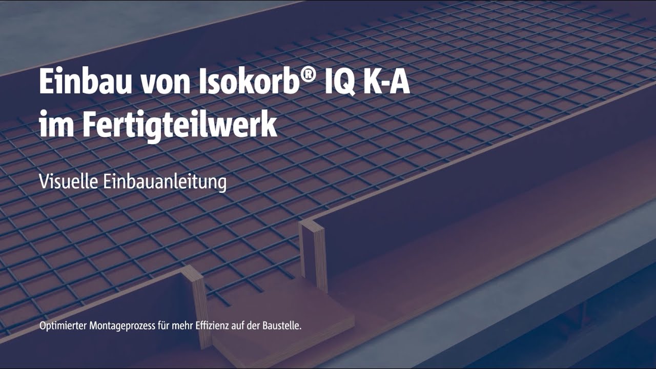 Visuelle Einbauanleitung: Einbau von Isokorb® IQ K-A im Fertigteilwerk