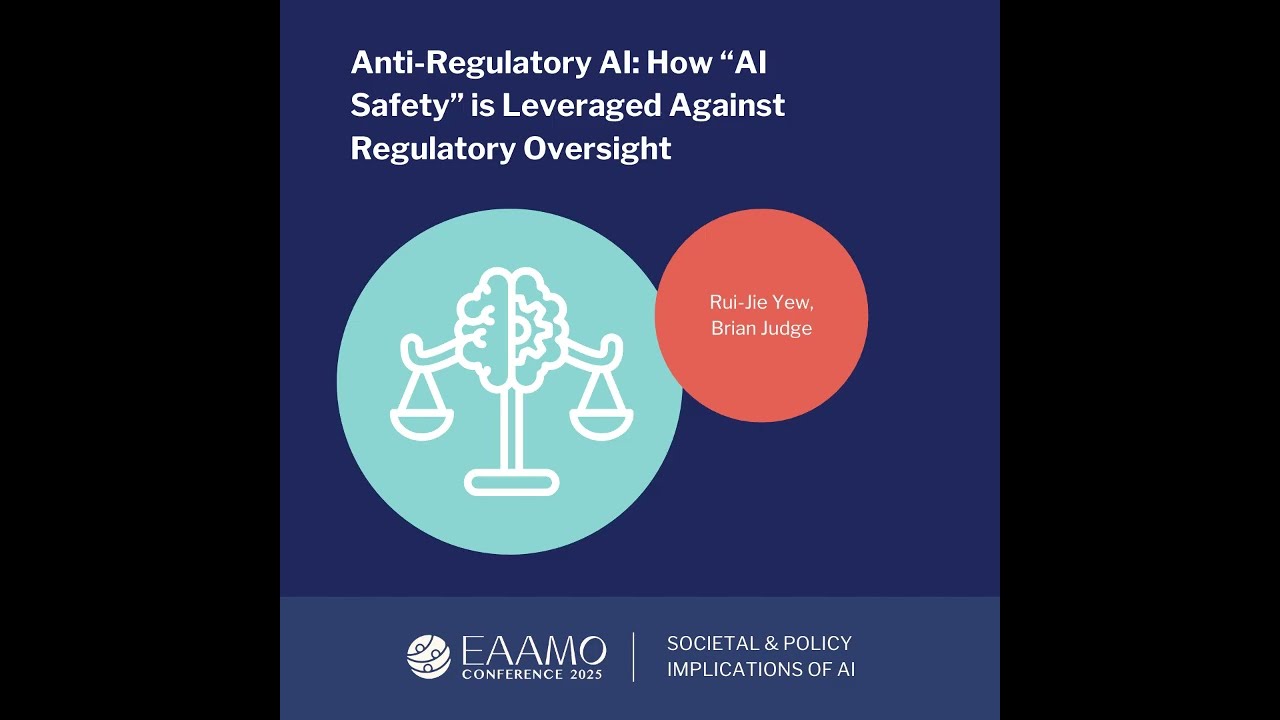 Anti-Regulatory AI: How “AI Safety” is Leveraged Against Regulatory Oversight