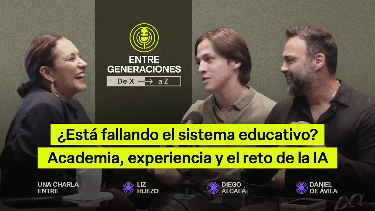 Los aciertos, fallas y desafíos de la educación actual | Ep. 6 | Entre Generaciones - De X a Z