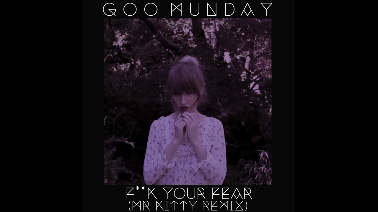 Goo Munday - F**k your fear (Mr.Kitty Remix) (Audio)