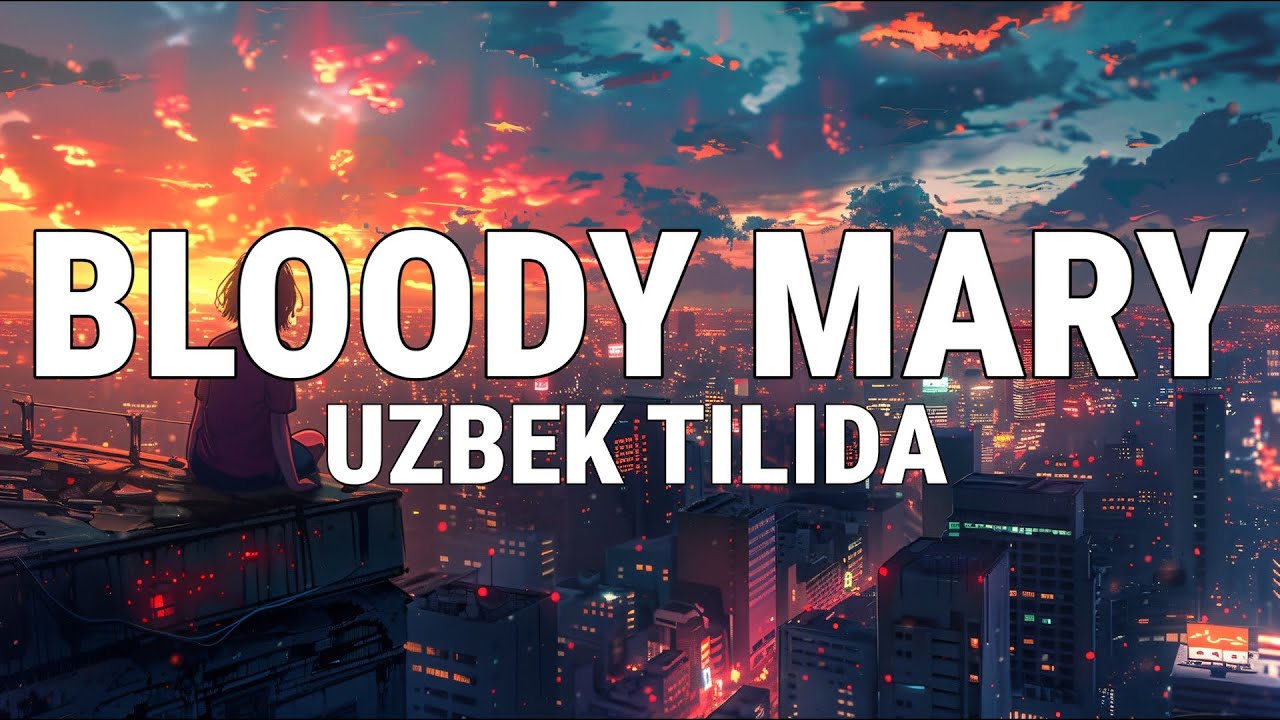 BLOODY MARY - Lady Gaga (Uzbek tilida)