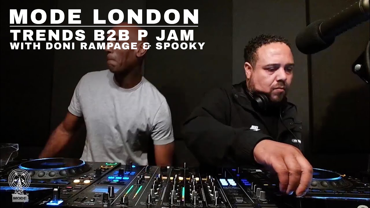 Trends B2B P Jam with Doni Rampage & Spooky | Mode London