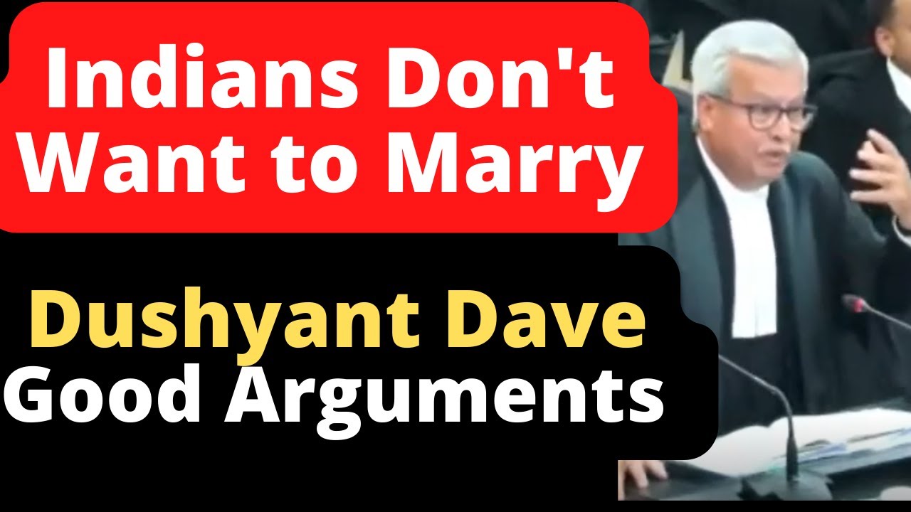 People Don't Want to Marry, Dushyant Dave Good Arguments  Supreme Court of India #law #legal #Advoca