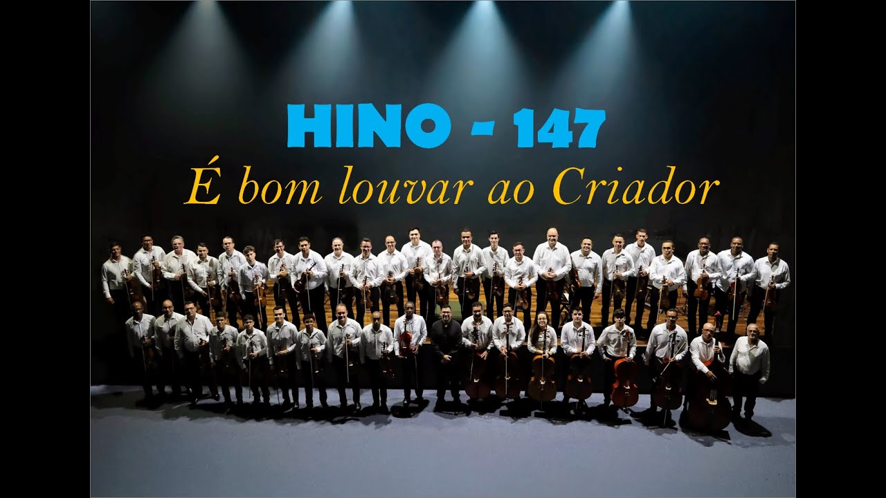 Hino 147 - É bom louvar ao Criador - ORQUESTRA FILARMÔNICA DOS AMIGOS - Naipe de Cordas.
