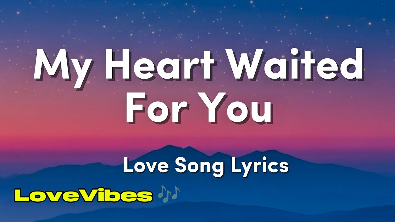 My Heart Waited For You | Emotional Romantic English Love Song (Lyrics) 😚