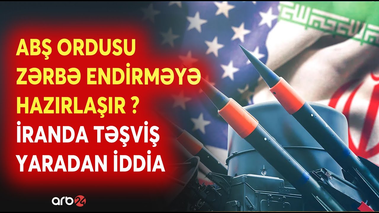 ABŞ İrana HÜCUM ETMƏYƏ HAZIRLAŞIR? - Ordu HAZIR VƏZİYYƏTƏ GƏTİRİLDİ - GƏRGİNLİK PİK HƏDDƏ
