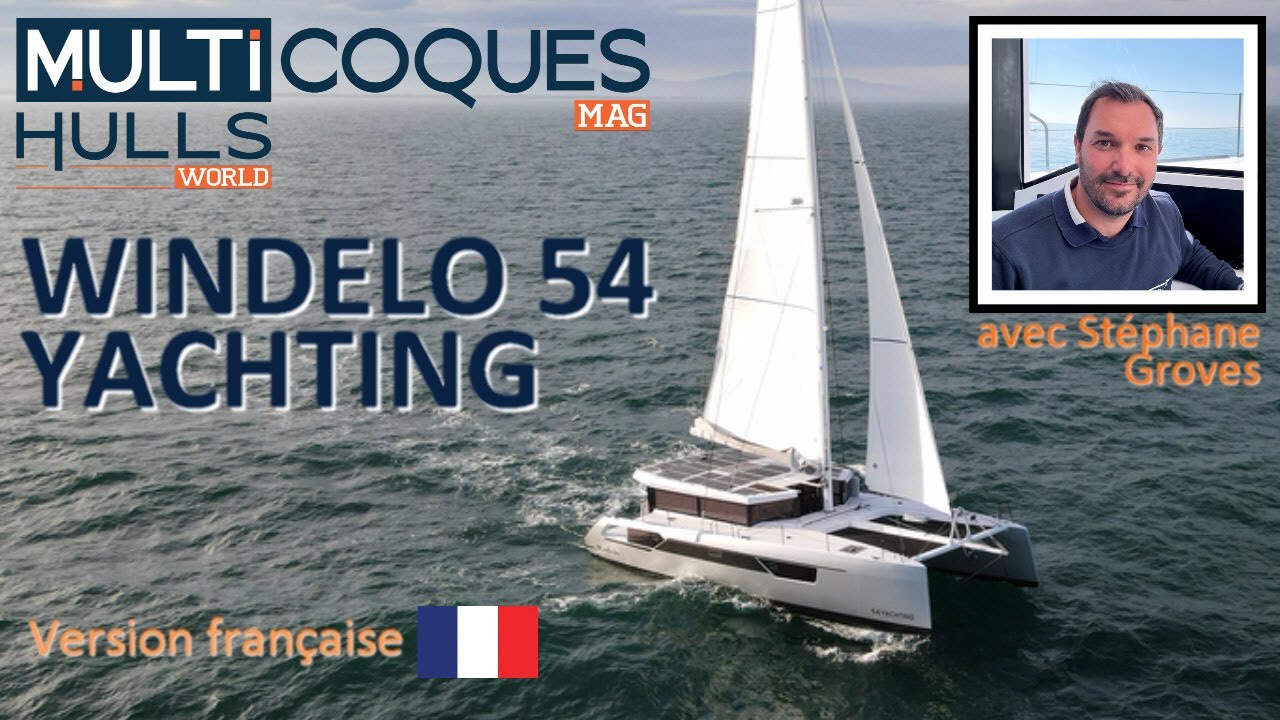 Windelo 54 Yachting catamaran - Teaser essai en mer - Multicoques Mag