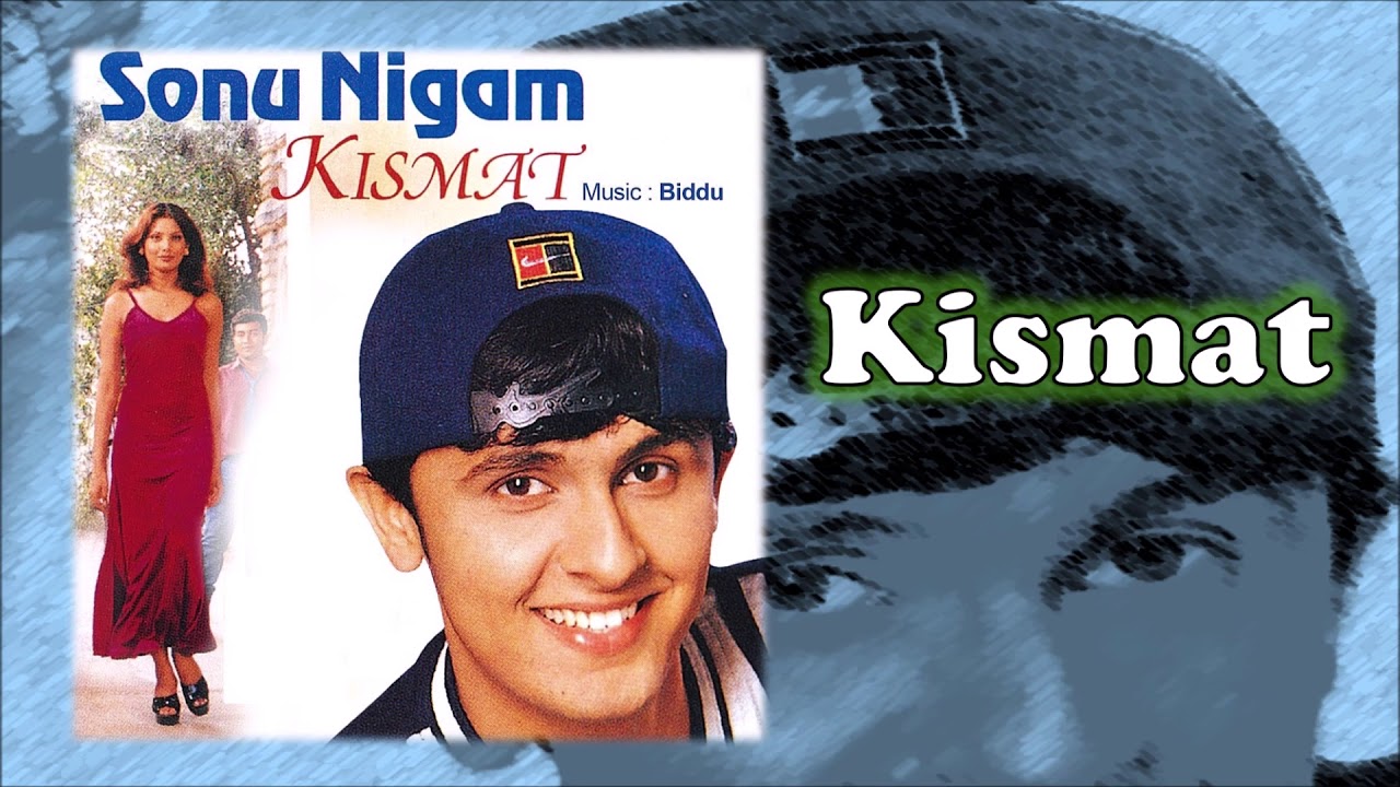 Kismat | Sonu Nigam | Biddu | Kismat - 1998