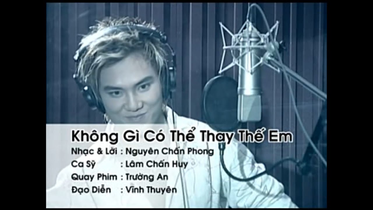 KHÔNG GÌ CÓ THỂ THAY THẾ EM | LÂM CHẤN HUY | OFFICIAL MUSIC VIDEO HD