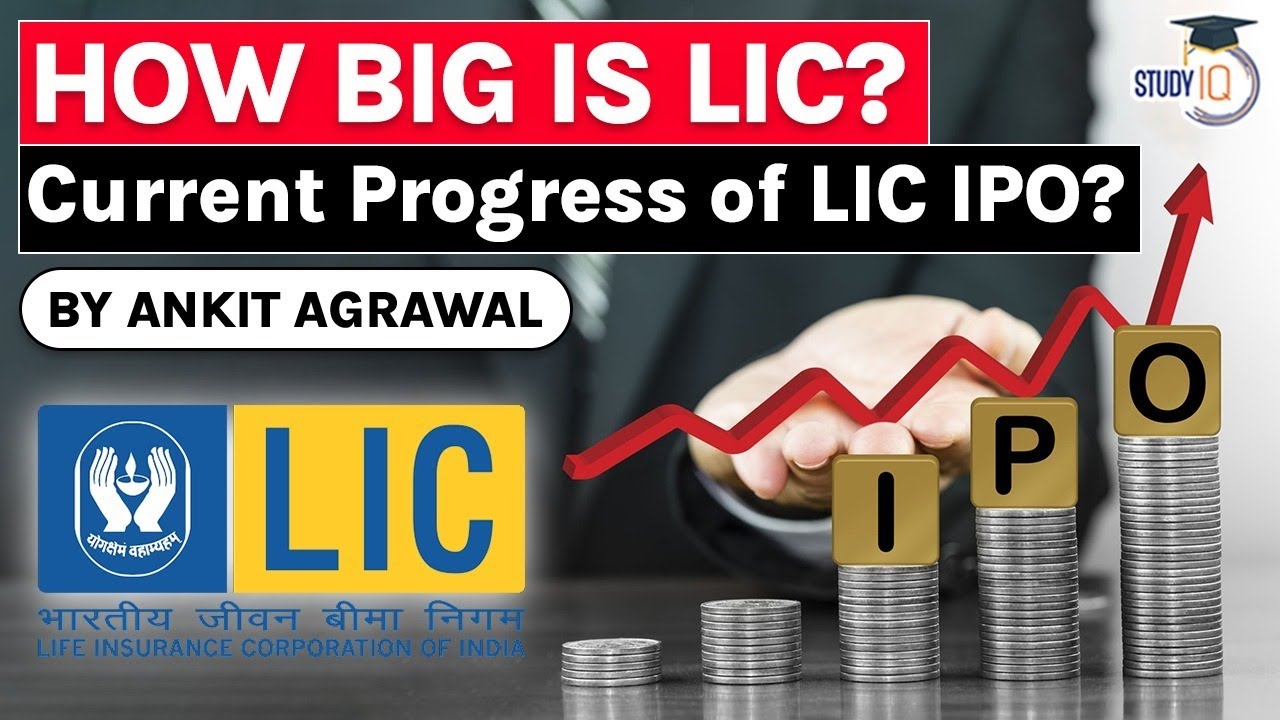 Life Insurance Corporation of India, How big is it? What is status of LIC IPO? Regulatory Body IRDAI