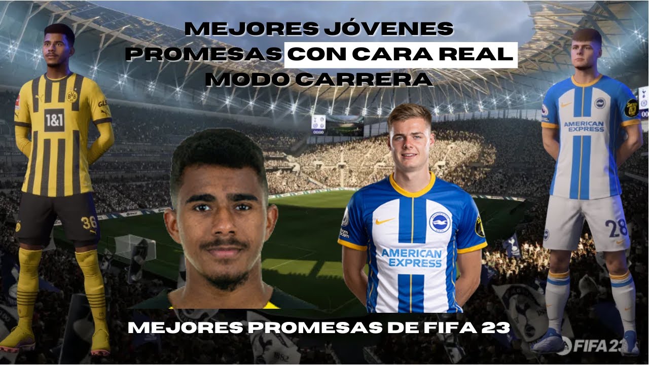 FIFA 23 MODO CARRERA - MEJORES PROMESAS CON CARA REAL (SANTANDER, BUNDESLIGA, PREMIER, ETC) PARTE 2