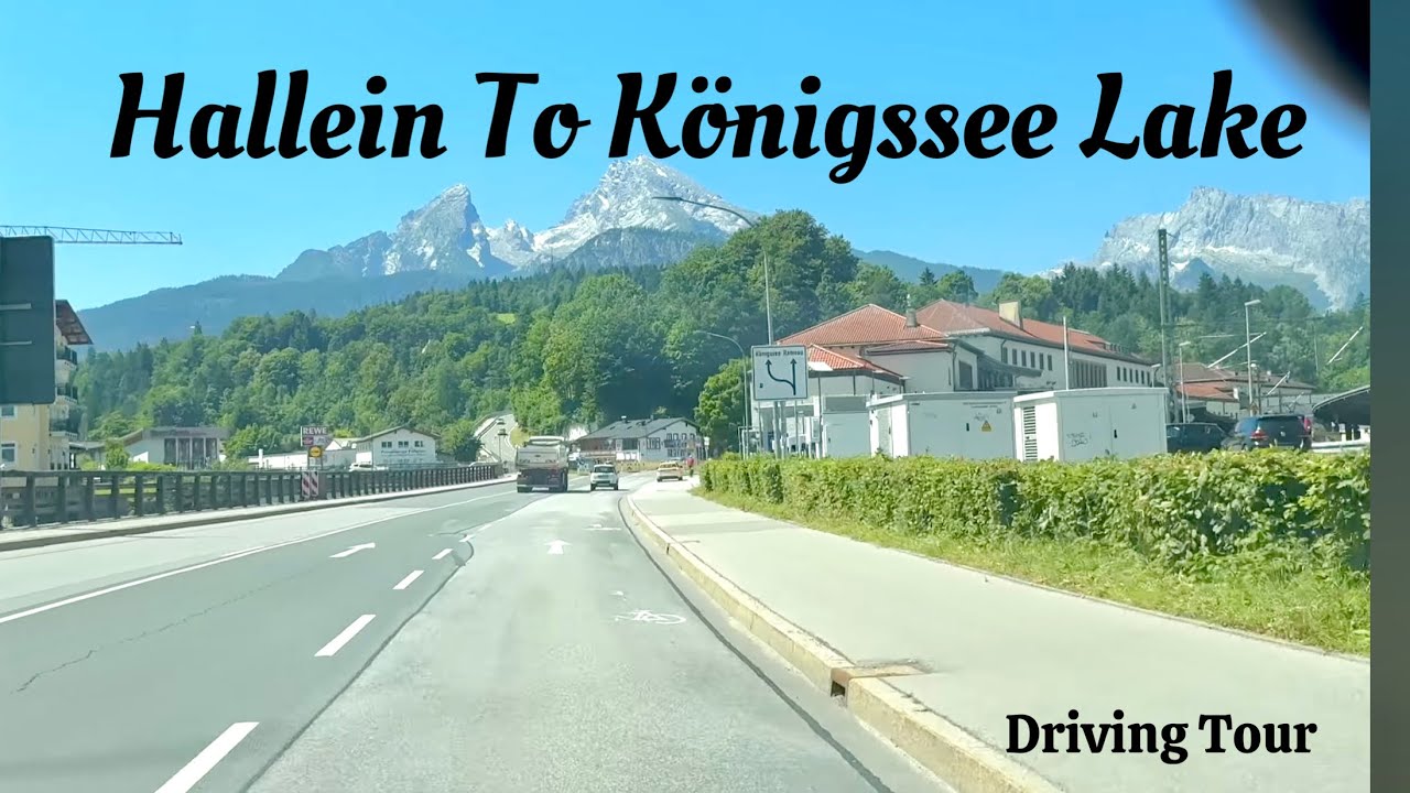 This Drive Took My Breath Away..Hallein to Königssee  