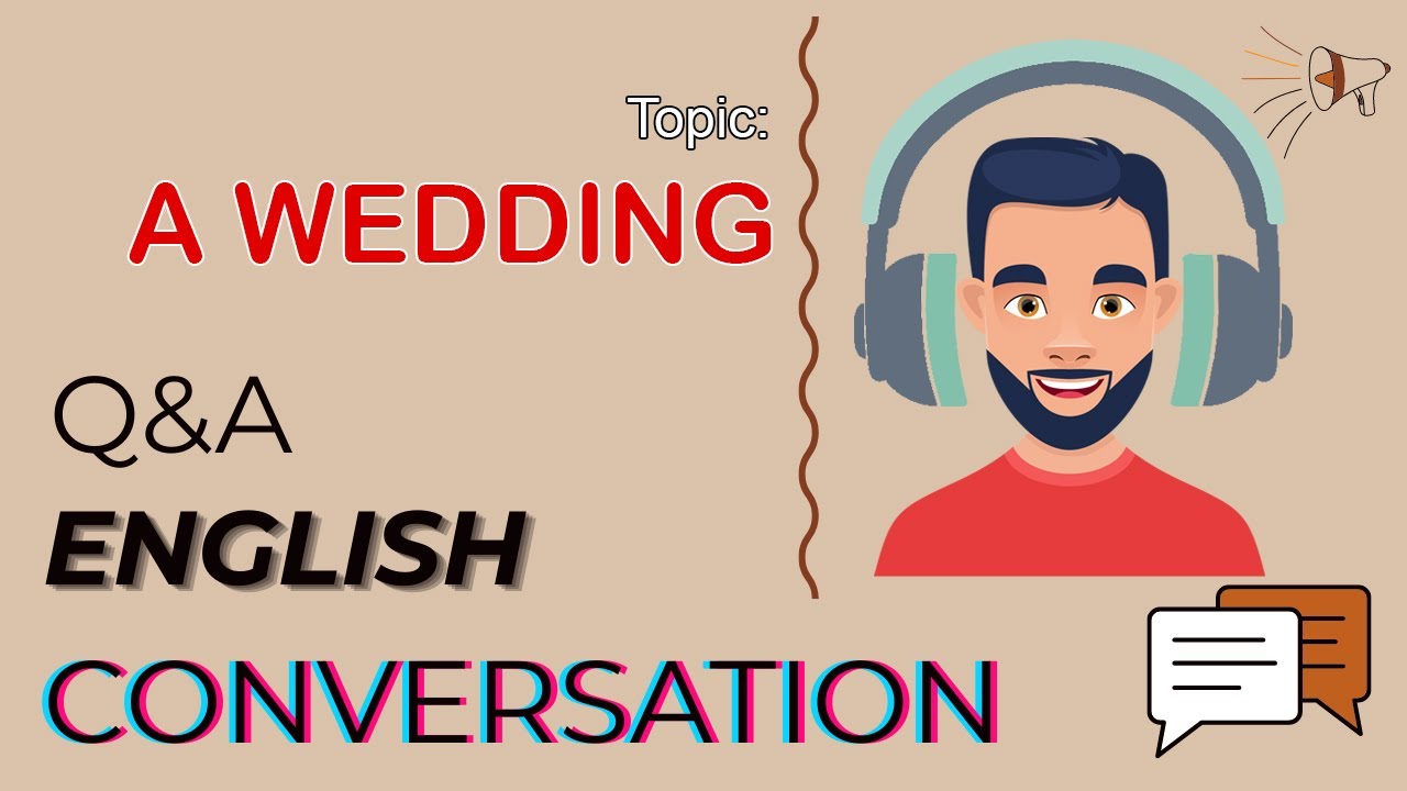 Q&A English Conversation | Topic 51: A WEDDING
