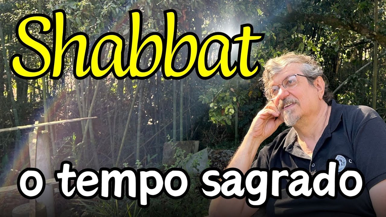 Shabbat: O Tempo Sagrado. | Luiz Sayão