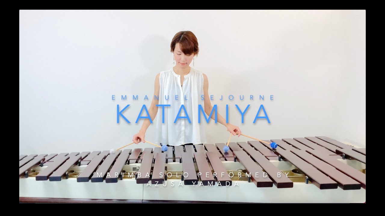 Katamiya - Emmanuel Séjourné Marimba Solo Performed by Azusa Yamada