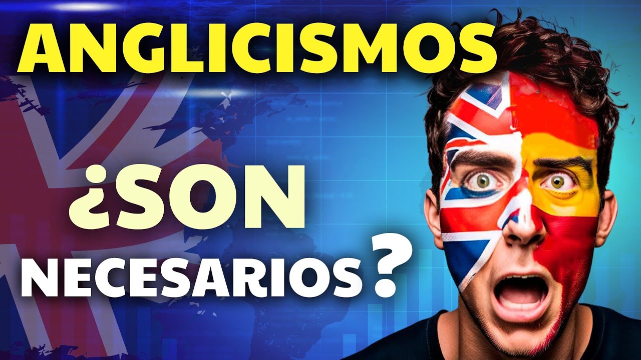 ANGLICISMOS: Amenaza o Necesidad?  👉 Palabras inglesas en el ESPAÑOL