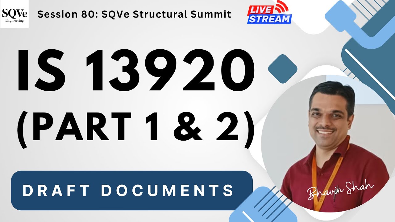IS 13920 (Part 1 & 2) | DRAFT documents | SQVe Structural Summit | Session 80 | Bhavin Shah