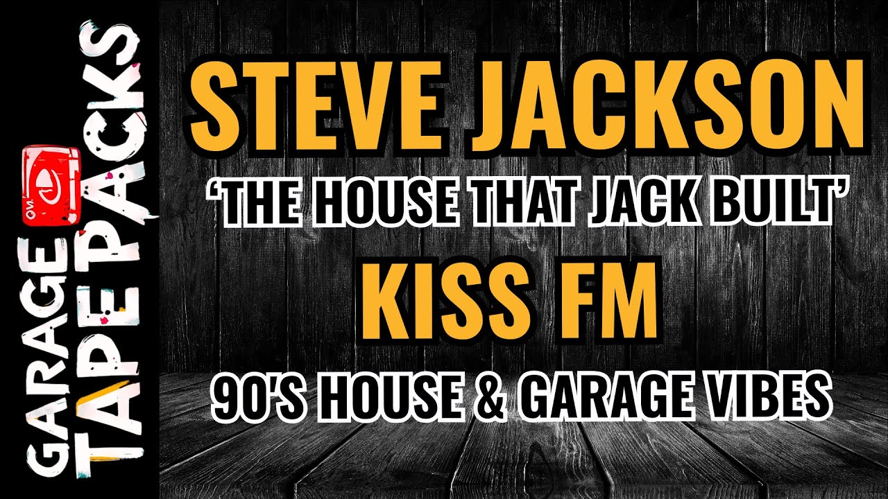 Steve Jackson | The House That Jack Built | Live on Kiss FM 1995–96 | House & Garage Classics