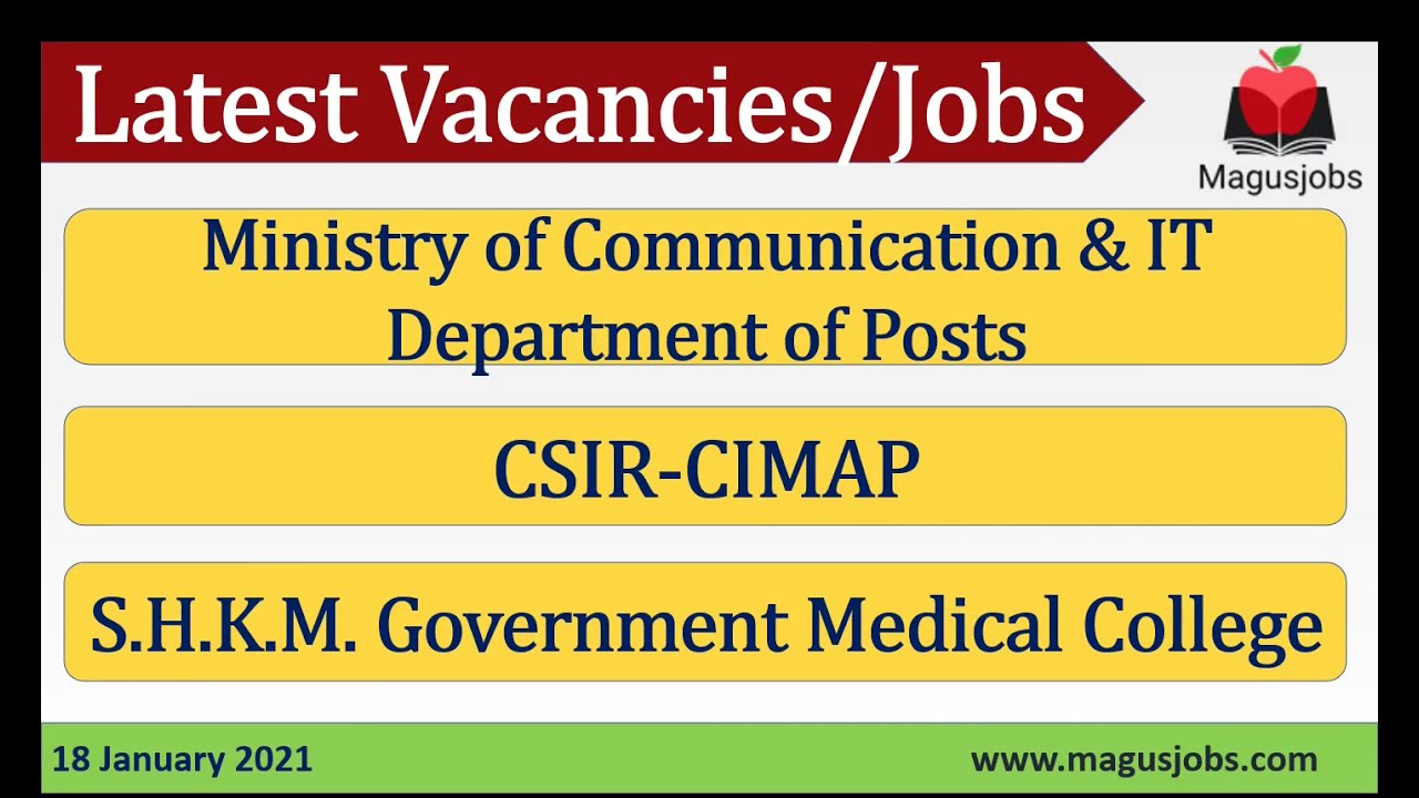 S.H.K.M. Government Medical College | IT Department of Posts | CSIR-CIMAP | Recruitment 2021