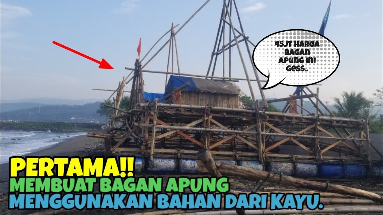 PEMBUATAN BAGAN APUNG,PERTAMA KALI MENGGUNAKAN BAHAN DARI KAYU.