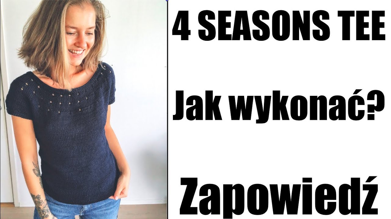 4SeasonsTee. Jak wykonać prostą bluzkę na drutach? Zapowiedź