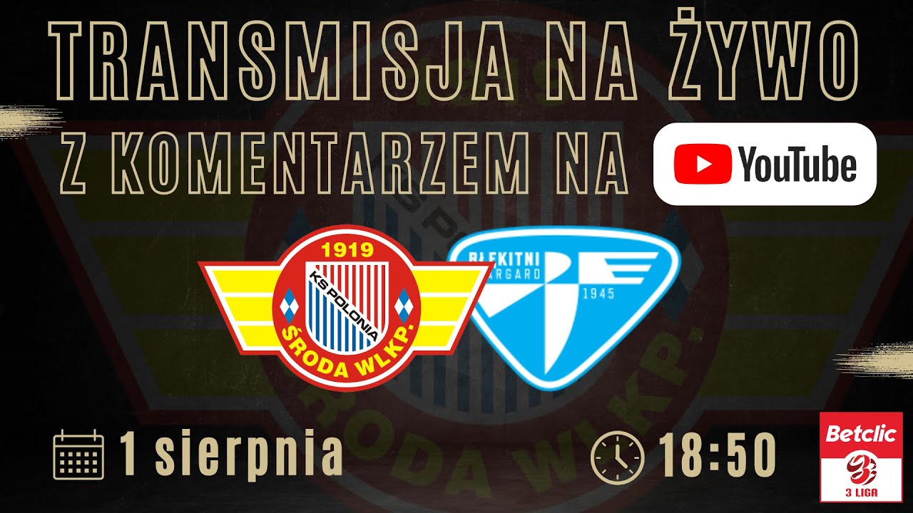 Polonia Środa - Błękitni Stargard LIVE! 1.08.2025 r., g. 19:00