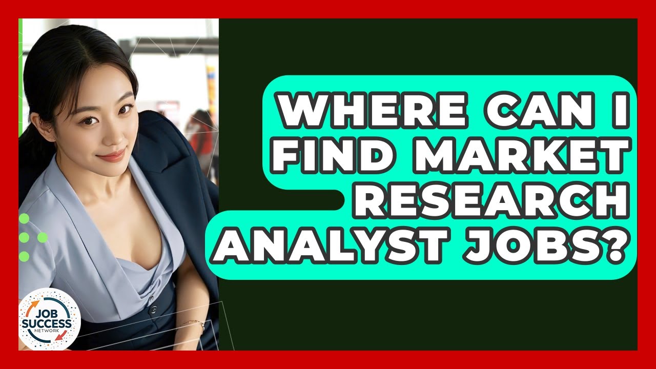 Where Can I Find Market Research Analyst Jobs? - Job Success Network