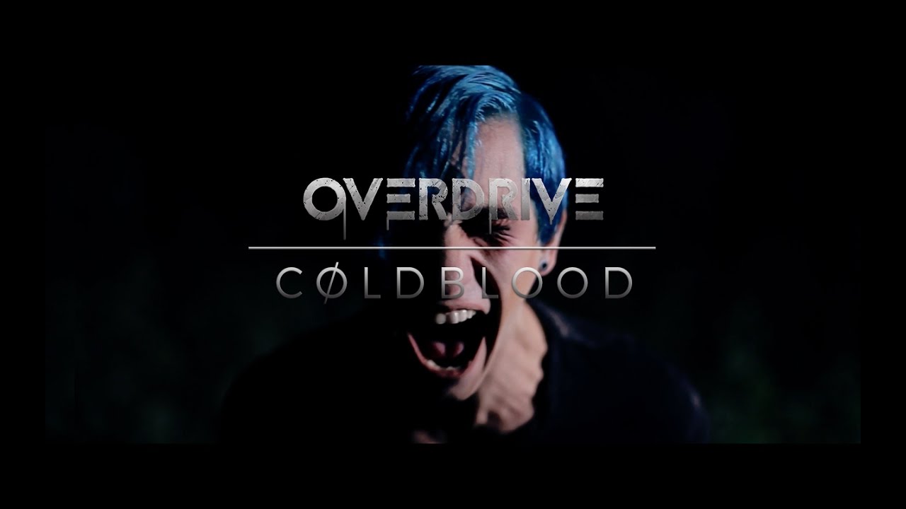 Overdrive - Coldblood (Official Music Video)