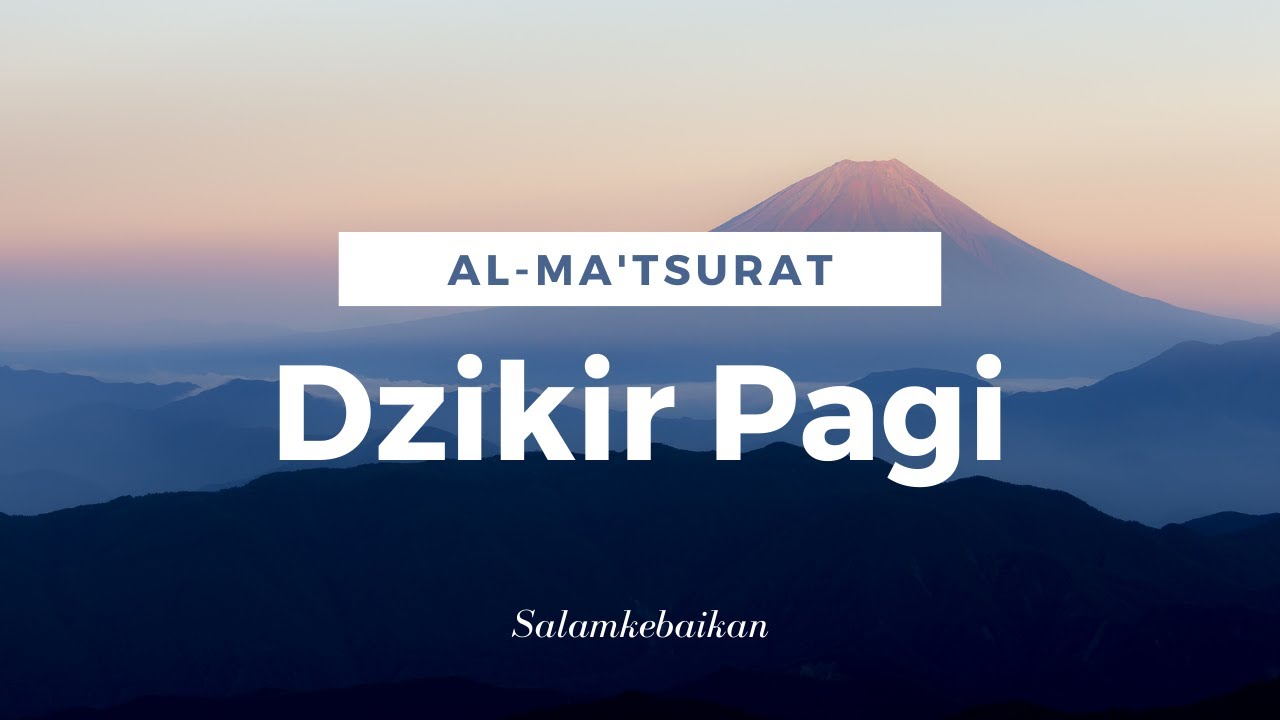 DZIKIR PAGI AL-MA'TSURAT (Hasan Al Banna)