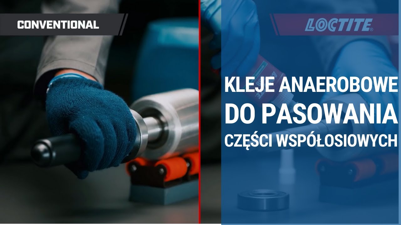 Kleje anaerobowe do osadzania łożysk i innych części współosiowych. Dlaczego warto je stosować?