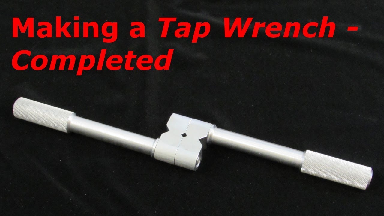Making a Tap Wrench - Conclusion