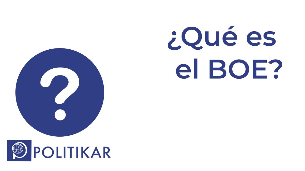 &iquest;Qu&eacute; es el BOE?
