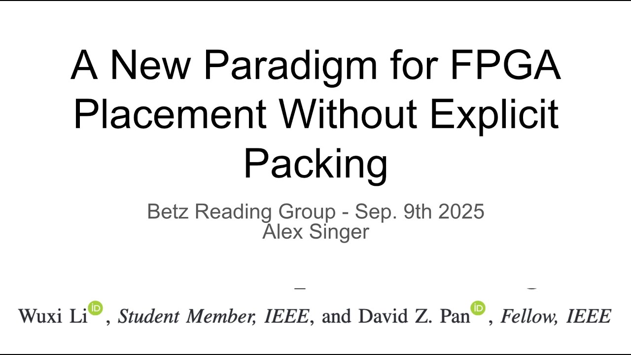 [Reading Group] A New Paradigm for FPGA Placement Without Explicit Packing (Alex Singer)