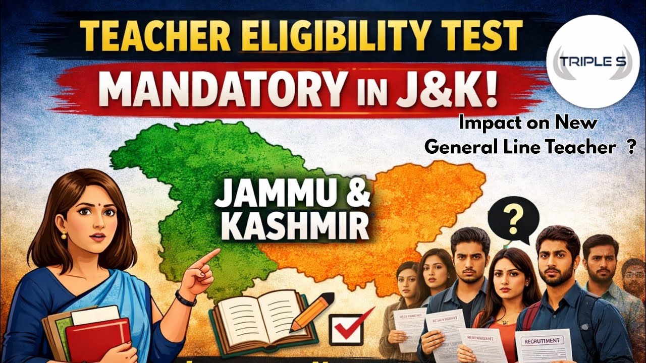 Teacher Eligibility Test (TET) Mandatory in J&K || Impact on New General Line Teacher Recruitment