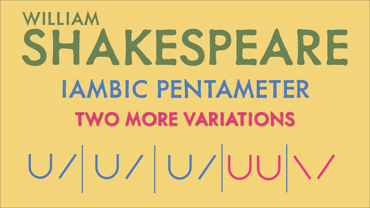 Iambic Pentameter Explained Part 3: More Variations