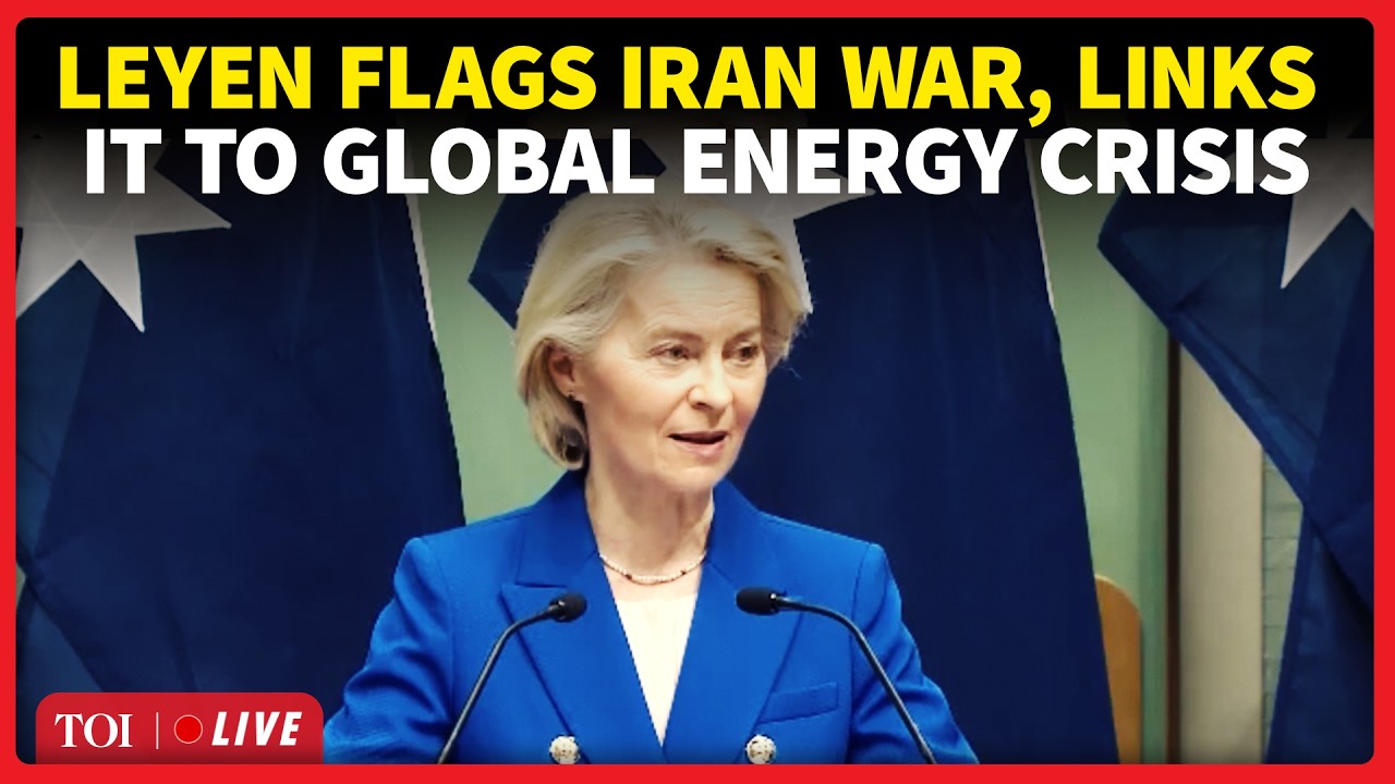 LIVE: Von der Leyen Links Iran War To Energy Crisis Panic, Sounds Global Security Alarm