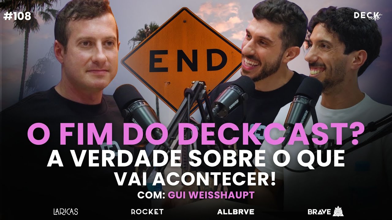 O FIM DO DECKCAST? A VERDADE SOBRE O QUE VAI ACONTECER - Gui Weisshaupt | DeckCast Podcast #108