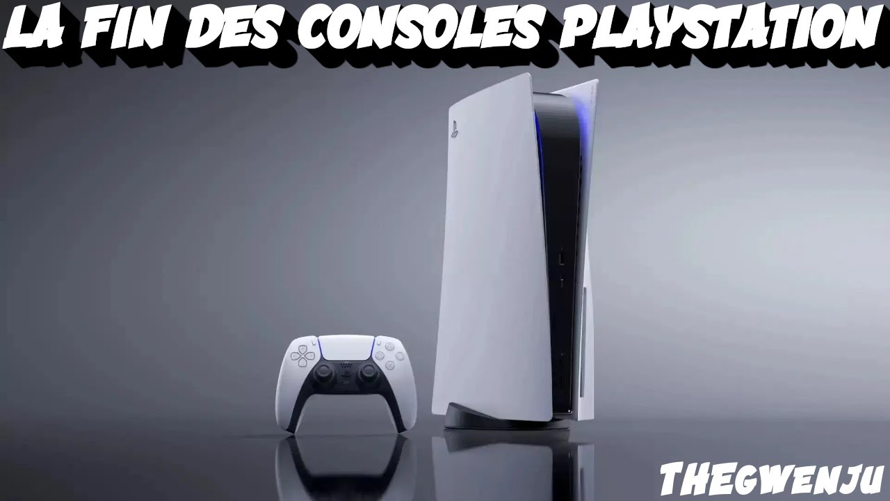 Vers la fin des consoles Playstation