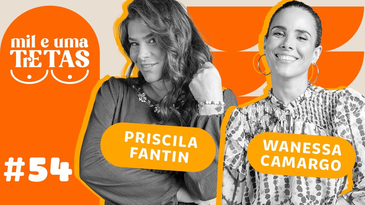 #54 - FILHOS DE PAIS SEPARADOS | Wanessa Camargo e Priscilla Fantin