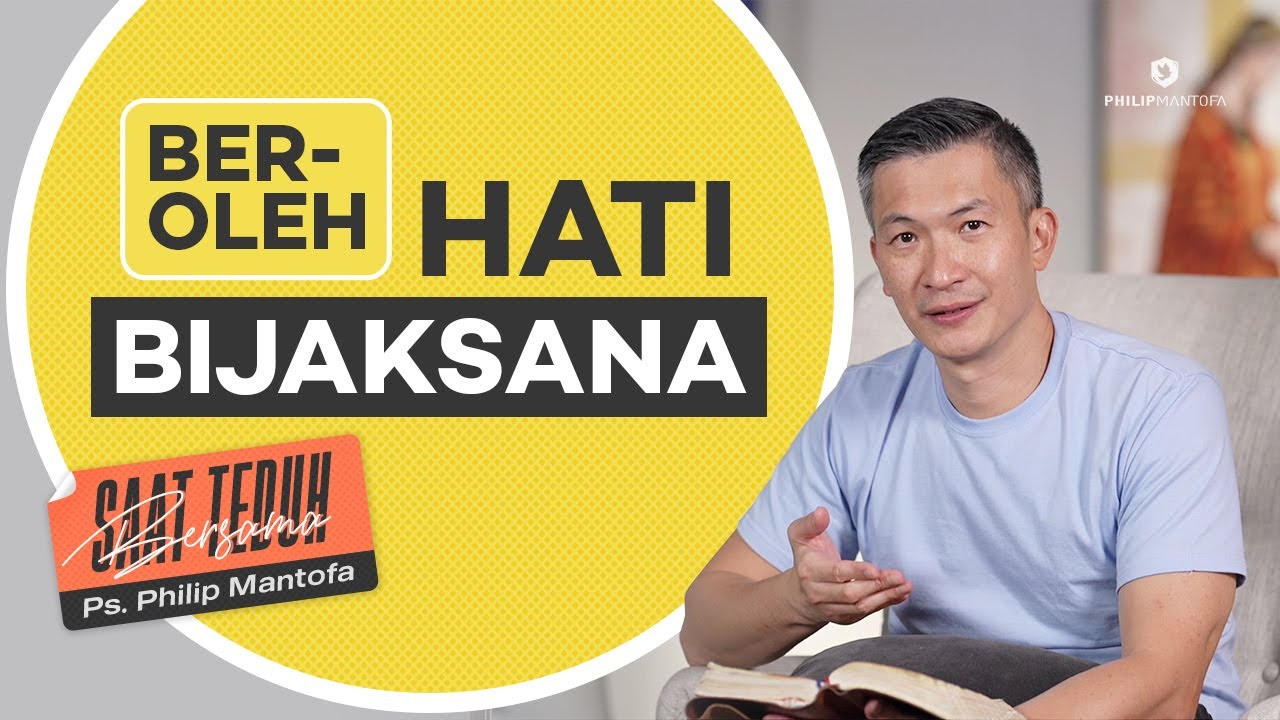 Saat Teduh Bersama - BEROLEH HATI BIJAKSANA | 27 Feb 2021 (Official Philip Mantofa)