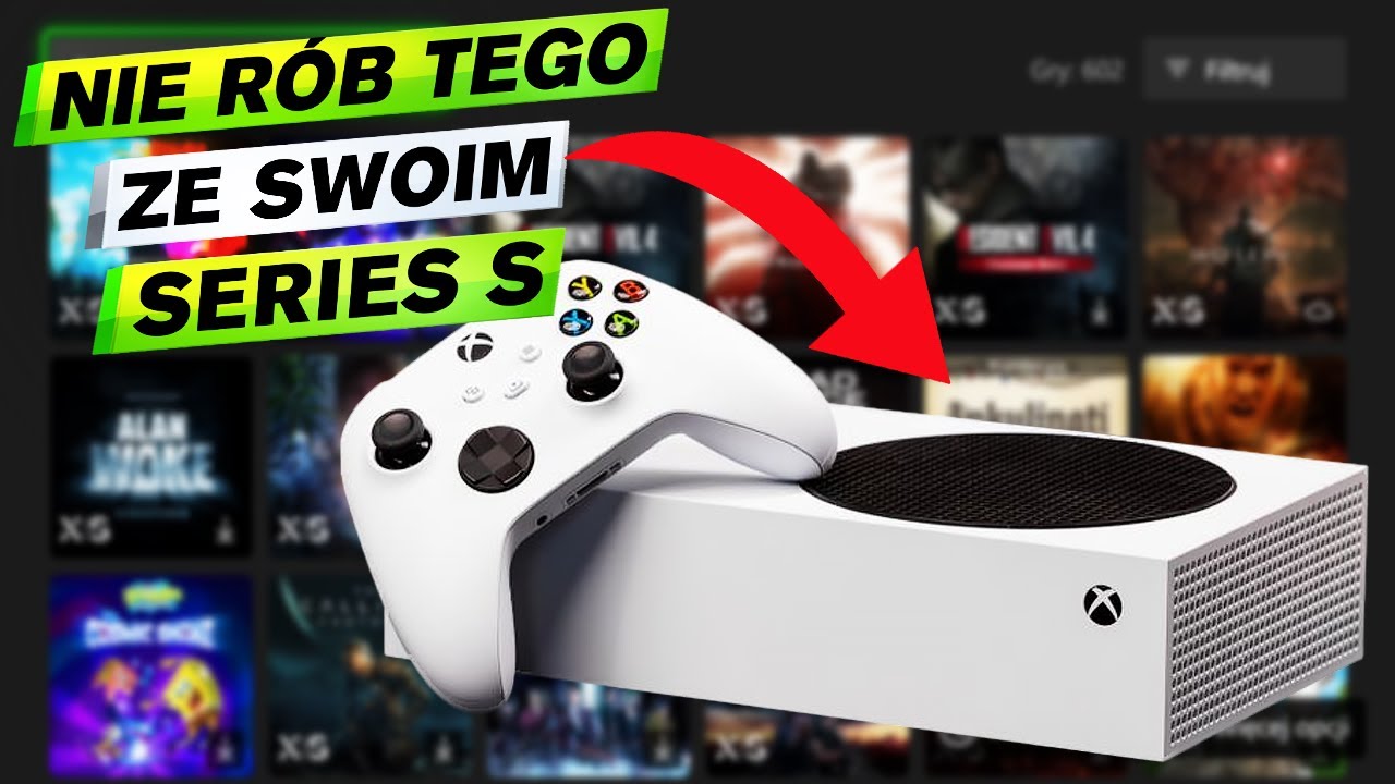 6 BŁĘD&Oacute;W popełnianych przez posiadaczy Xbox Series S