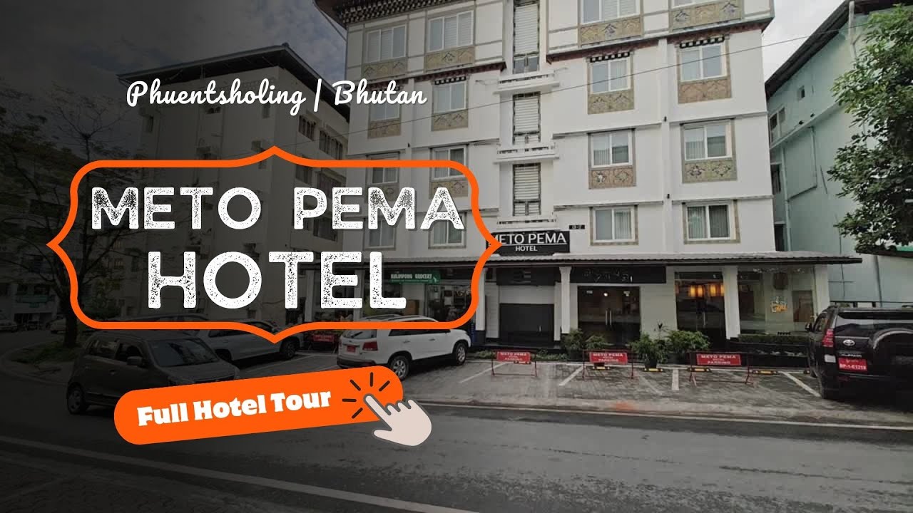 Meto Pema Hotel, Phuentsholing Bhutan | A Perfect Stay in the Gateway to Bhutan