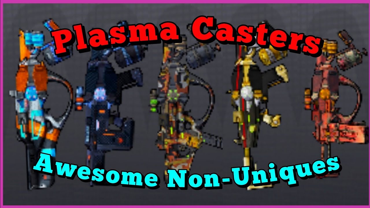 Borderlands 2 | Plasma Casters | Awesome Non-Uniques