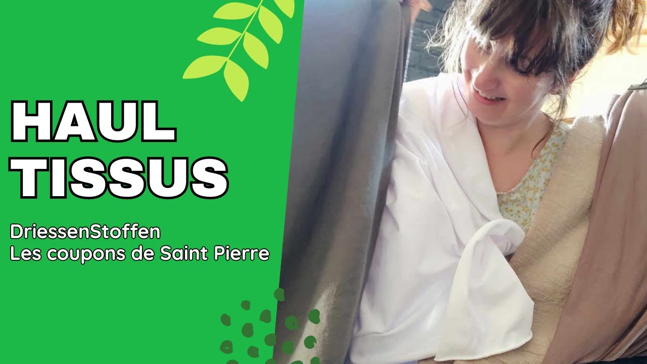 Haul Tissus Driessen Stoffen et les Coupons de Saint Pierre!