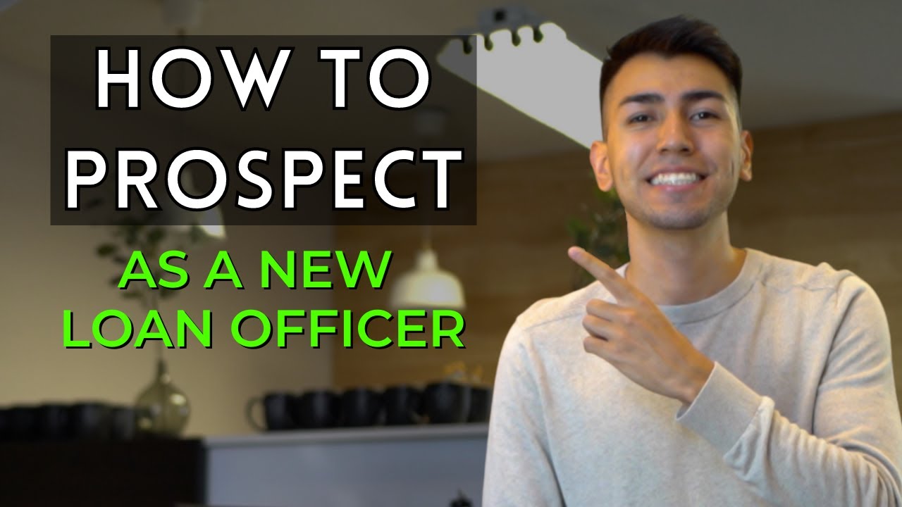 Prospecting Tips for NEW Loan Officers // How to Prospect if You&rsquo;re New