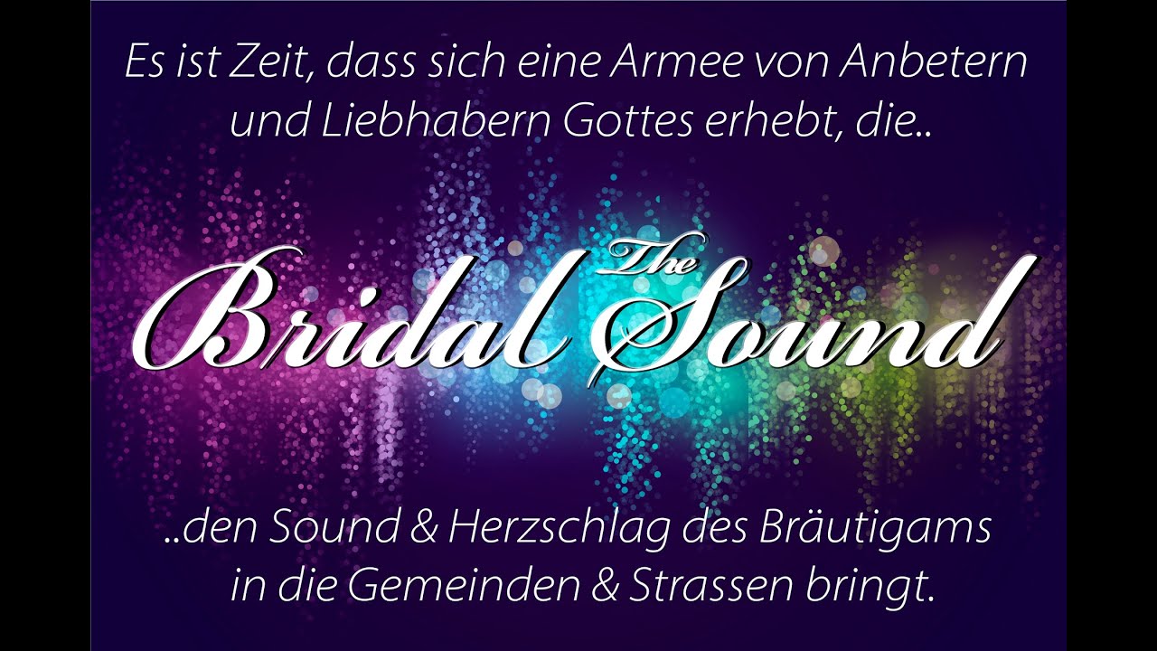 The Bridal Sound - Dorothea Schulz - prophetic word / prophetisches Wort April 2024