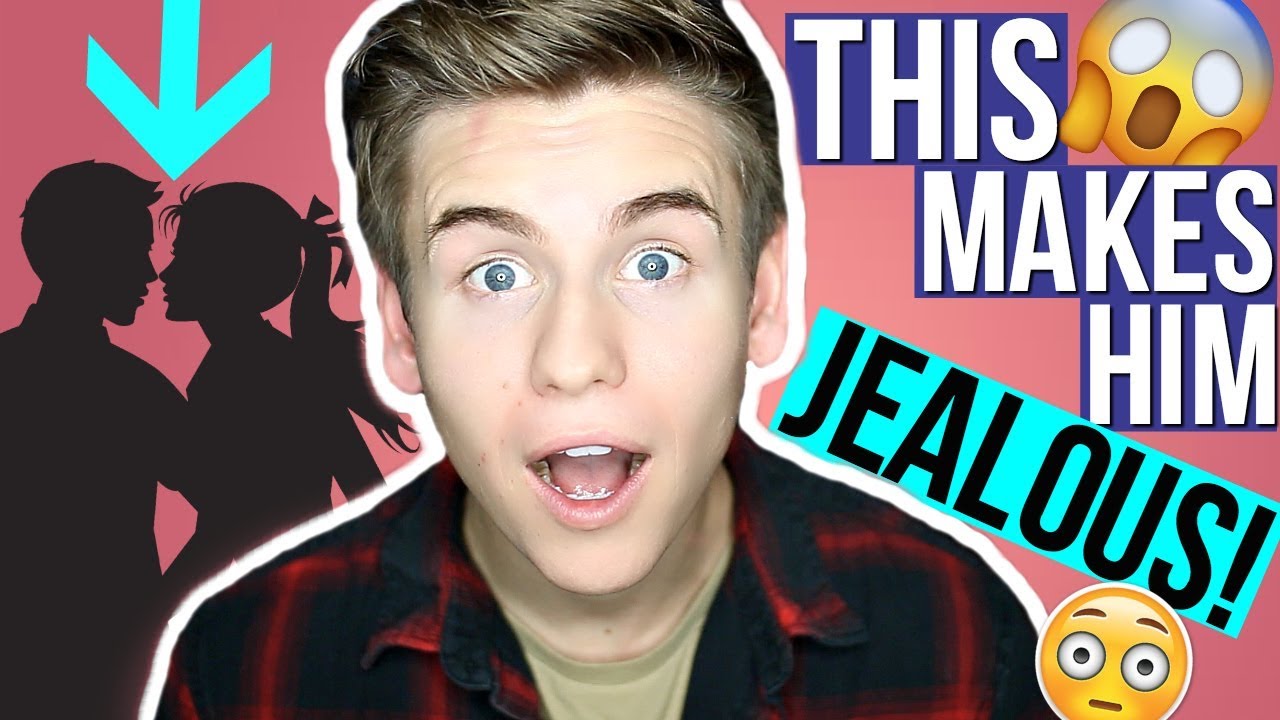 THINGS GIRLS DO THAT MAKE GUYS JEALOUS!