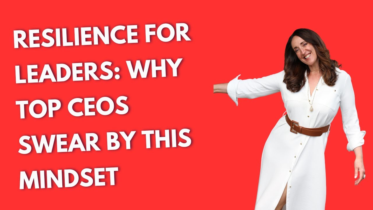 Resilience for Leaders: Discover Why Top CEO's Swear By This Mindset
