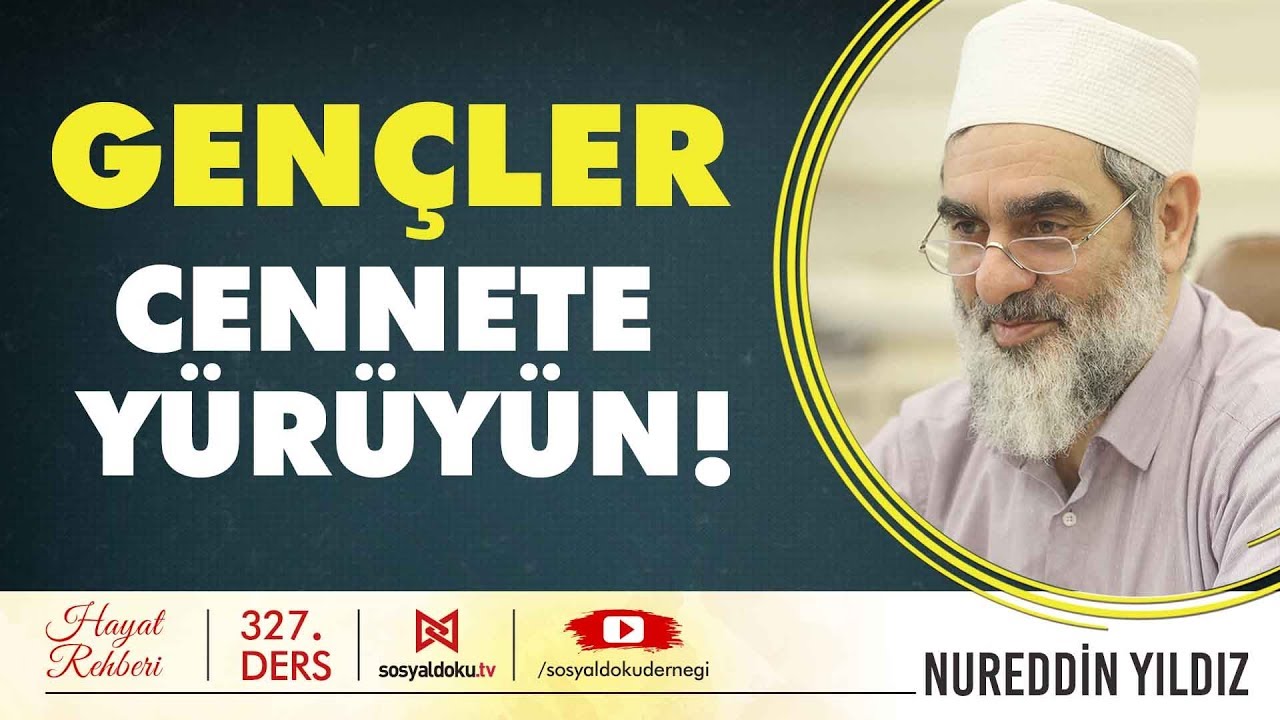 Gençler, Cennete Yürüyün! - Hayat Rehberi - Nureddin YILDIZ