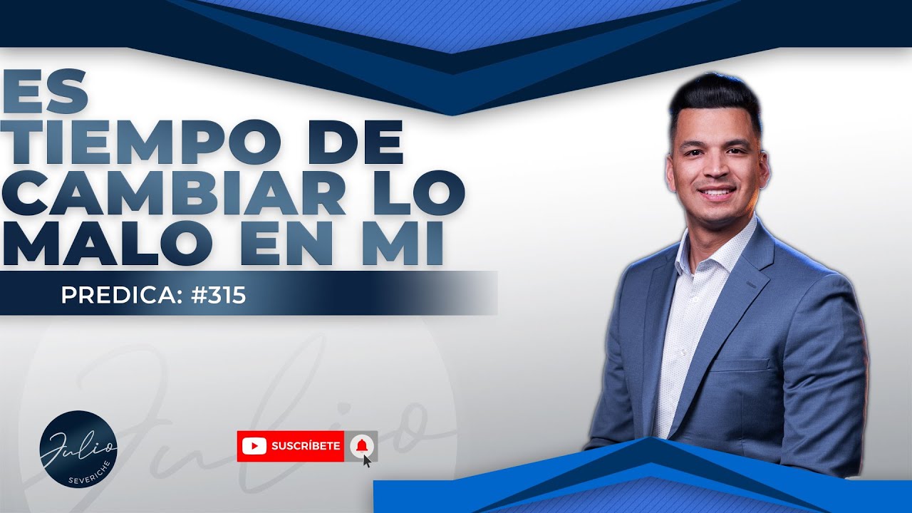😭Es TIEMPO de CAMBIAR😭💫Lo MALO que hay EN MI para VER EL MILAGRO😲-Pastor Julio Severiche ►315
